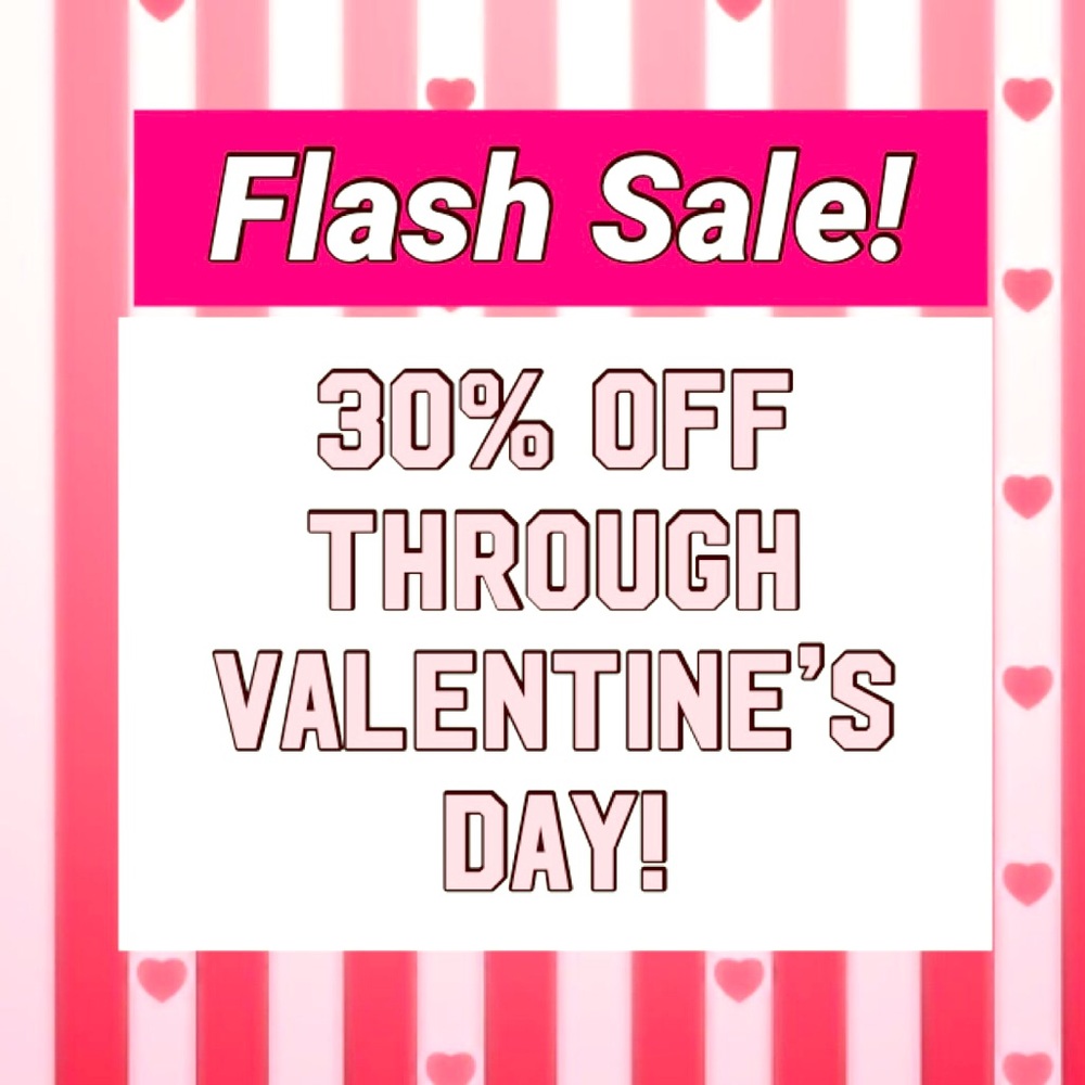 💘 EXTENDED💘 FLASH SALE 30% OFF through February!